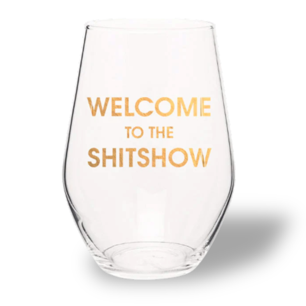 Welcome to the Shitshow Wine Glass